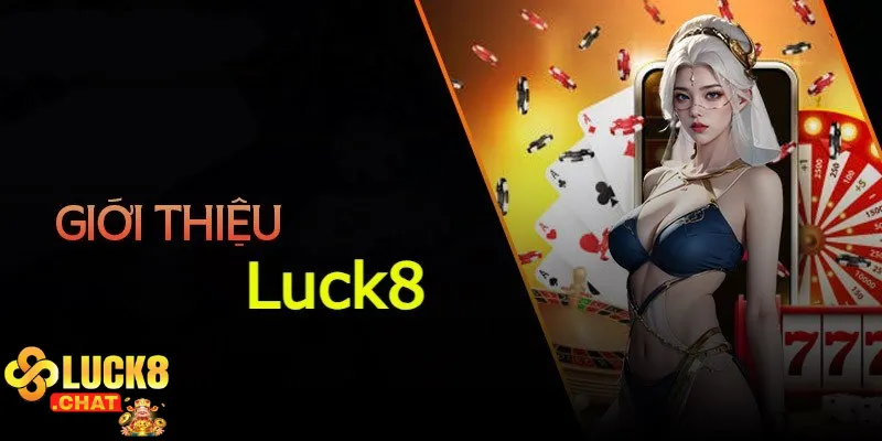 gioi thieu luck8 10